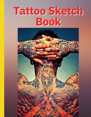 Tattoo Sketch Book: Ideal para tatuadores profesionales y estudiantes - Tattoo Sketch Book: Ideal for Professional Tattooists and Students