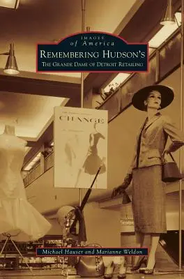 Recordando Hudson's: La gran dama del comercio minorista de Detroit - Remembering Hudson's: The Grand Dame of Detroit Retailing