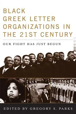 Organizaciones negras de letras griegas en el siglo XXI: Nuestra lucha acaba de empezar - Black Greek-letter Organizations in the Twenty-First Century: Our Fight Has Just Begun