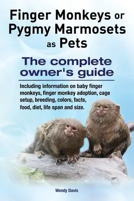 Los monos dedos o titíes pigmeos como mascotas. Incluye información sobre crías de mono dactilar, adopción de monos dactilares, instalación de jaulas, cría, colores y datos, - Finger Monkeys or Pygmy Marmosets as Pets. Including information on baby finger monkeys, finger monkey adoption, cage setup, breeding, colors, facts,