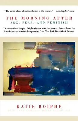 La mañana después: Sexo, miedo y feminismo - The Morning After: Sex, Fear, and Feminism