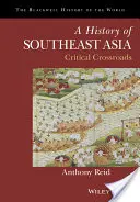 Historia del Sudeste Asiático: Encrucijadas críticas - A History of Southeast Asia: Critical Crossroads