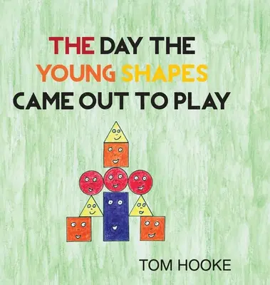 El día en que las pequeñas formas salieron a jugar - The Day the Young Shapes Came Out to Play