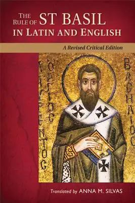 Regla de San Basilio en latín e inglés (Revisada, Crítica) - Rule of St Basil in Latin and English (Revised, Critical)