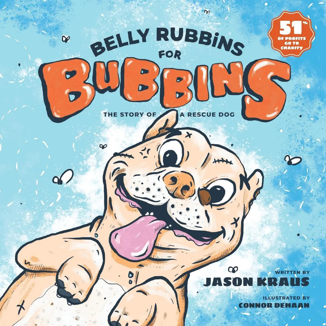 Belly Rubbins For Bubbins: La historia de un perro de rescate - Belly Rubbins For Bubbins: The Story of a Rescue Dog