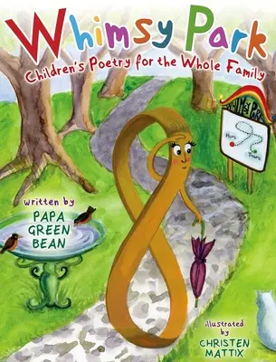 Parque del Capricho: Poemas para toda la familia - Whimsy Park: Poems for the Whole Family