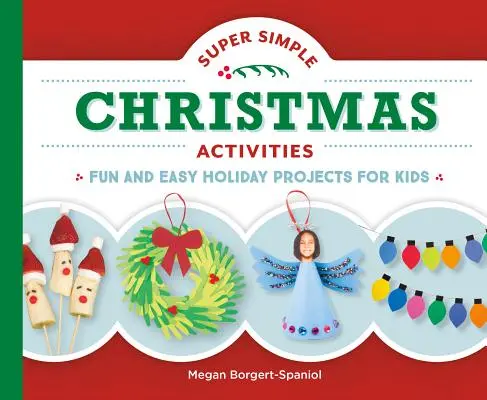 Actividades super sencillas para Navidad: Proyectos navideños fáciles y divertidos para niños - Super Simple Christmas Activities: Fun and Easy Holiday Projects for Kids