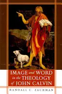 Imagen y Palabra en la Teología de Juan Calvino - Image and Word in the Theology of John Calvin