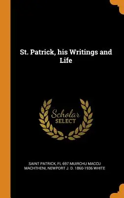 San Patricio, sus Escritos y su Vida - St. Patrick, his Writings and Life