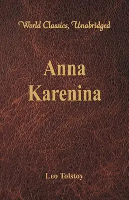 Anna Karenina (Clásicos Mundiales, Unabridged) - Anna Karenina (World Classics, Unabridged)