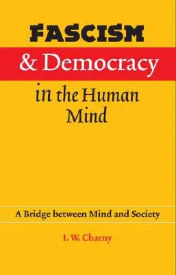 Fascismo y democracia en la mente humana: Un puente entre la mente y la sociedad - Fascism and Democracy in the Human Mind: A Bridge between Mind and Society