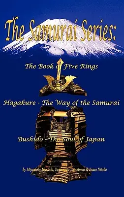 La Serie Samurai: El Libro de los Cinco Anillos, Hagakure - El Camino del Samurai y Bushido - El Alma de Japón - The Samurai Series: The Book of Five Rings, Hagakure - The Way of the Samurai & Bushido - The Soul of Japan