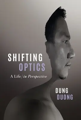 Óptica cambiante: Una vida, en perspectiva - Shifting Optics: A Life, in Perspective