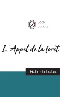 L'Appel de la fort de Jack London (ficha de lectura y análisis completo de la obra) - L'Appel de la fort de Jack London (fiche de lecture et analyse complte de l'oeuvre)