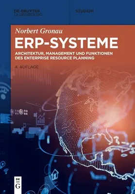 Erp-Systeme: Architektur, Management Und Funktionen Des Enterprise Resource Planning