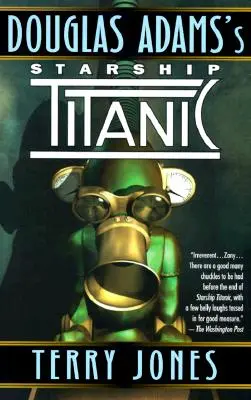 El Titanic de Douglas Adams - Douglas Adams's Starship Titanic