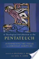 Introducción teológica al Pentateuco: Interpretar la Torá como Escritura Cristiana - A Theological Introduction to the Pentateuch: Interpreting the Torah as Christian Scripture