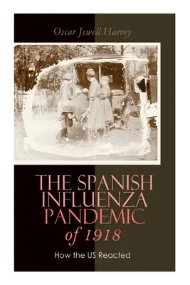 La pandemia de gripe española de 1918: Cómo reaccionaron los EE.UU.: Esfuerzos realizados para combatir y dominar la enfermedad en el condado de Luzerne, Pensilvania - The Spanish Influenza Pandemic of 1918: How the US Reacted: Efforts Made to Combat and Subdue the Disease in Luzerne County, Pennsylvania