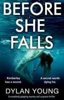 Antes de que caiga: Un thriller de misterio y suspense completamente apasionante - Before She Falls: A Completely Gripping Mystery and Suspense Thriller