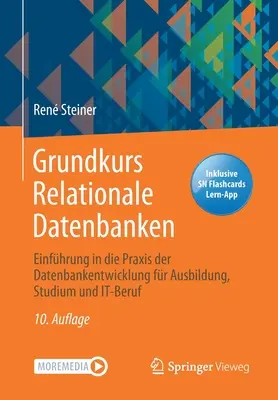 Grundkurs Relationale Datenbanken: Introducción a la práctica del desarrollo de bancos de datos para la formación, el estudio y la práctica profesional - Grundkurs Relationale Datenbanken: Einfhrung in Die Praxis Der Datenbankentwicklung Fr Ausbildung, Studium Und It-Beruf