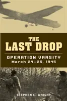 La última gota: Operación Varsity, 24-25 de marzo de 1945 - The Last Drop: Operation Varsity, March 24-25, 1945