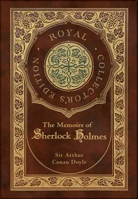 Las memorias de Sherlock Holmes (Edición Real para coleccionistas) (Ilustrada) (Tapa dura plastificada con sobrecubierta) - The Memoirs of Sherlock Holmes (Royal Collector's Edition) (Illustrated) (Case Laminate Hardcover with Jacket)