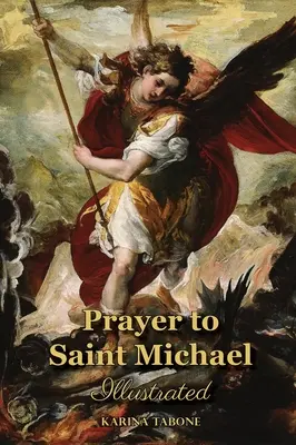 Oración a San Miguel: Ilustrada - Prayer to Saint Michael: Illustrated