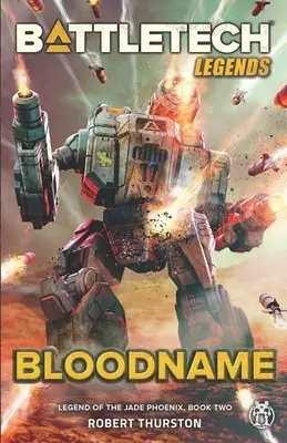 Leyendas de BattleTech: Bloodname (La Leyenda del Fénix de Jade, Libro Dos) - BattleTech Legends: Bloodname (Legend of the Jade Phoenix, Book Two)