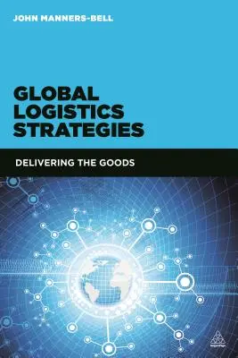 Estrategias de Logística Global: Entrega de bienes - Global Logistics Strategies: Delivering the Goods