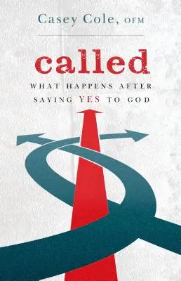 Llamada: Lo que ocurre después de decir sí a Dios - Called: What Happens After Saying Yes to God