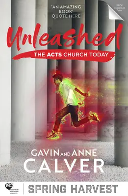 Desatado - La Iglesia de los Hechos hoy (Calver Gavin (Reader)) - Unleashed - The Acts Church Today (Calver Gavin (Reader))