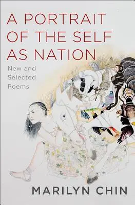 Un retrato del yo como nación: Poemas nuevos y seleccionados - A Portrait of the Self as Nation: New and Selected Poems