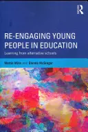 Reintegración de los jóvenes en la educación: Aprender de las escuelas alternativas - Re-Engaging Young People in Education: Learning from Alternative Schools