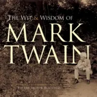 El ingenio y la sabiduría de Mark Twain - The Wit and Wisdom of Mark Twain