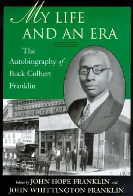 Mi vida y una época La autobiografía de Buck Colbert Franklin - My Life and an Era: The Autobiography of Buck Colbert Franklin