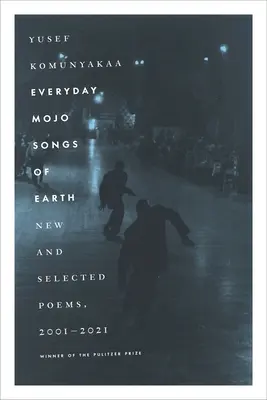 Everyday Mojo Songs of Earth: Poemas nuevos y seleccionados, 2001-2021 - Everyday Mojo Songs of Earth: New and Selected Poems, 2001-2021