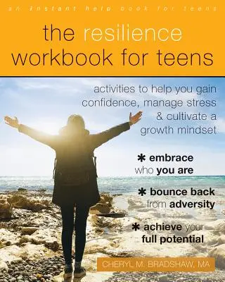 Manual de resiliencia para adolescentes: Actividades para ayudarte a ganar confianza, controlar el estrés y cultivar una mentalidad de crecimiento - The Resilience Workbook for Teens: Activities to Help You Gain Confidence, Manage Stress, and Cultivate a Growth Mindset