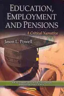 Educación, empleo y pensiones - Una narrativa crítica - Education, Employment & Pensions - A Critical Narrative