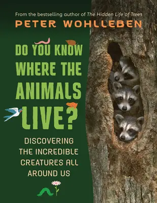 ¿Sabes dónde viven los animales? Descubriendo las increíbles criaturas que nos rodean - Do You Know Where the Animals Live?: Discovering the Incredible Creatures All Around Us