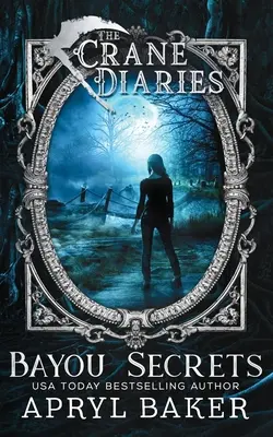 Los diarios de Crane: Bayou Secrets - The Crane Diaries: Bayou Secrets