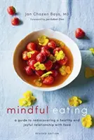 Mindful Eating: Guía para redescubrir una relación sana y gozosa con la comida (edición revisada) - Mindful Eating: A Guide to Rediscovering a Healthy and Joyful Relationship with Food (Revised Edition)