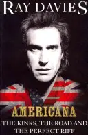 Americana - The Kinks, la carretera y el riff perfecto - Americana - The Kinks, the Road and the Perfect Riff