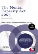 La Ley de Capacidad Mental de 2005: Guía práctica - The Mental Capacity ACT 2005: A Guide for Practice