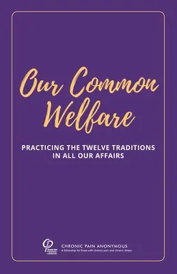 Nuestro Bien Común: Practicando las Doce Tradiciones en Todos Nuestros Asuntos - Our Common Welfare: Practicing the Twelve Traditions in All Our Affairs