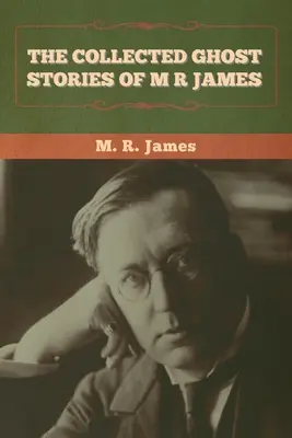 La colección de cuentos de fantasmas de M. R. James - The Collected Ghost Stories of M. R. James