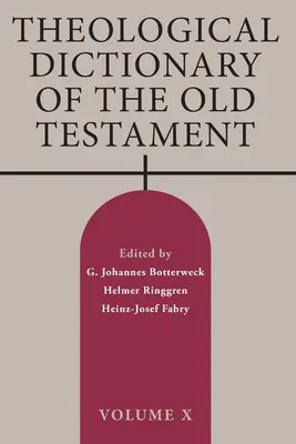 Diccionario Teológico del Antiguo Testamento: Volumen X - Theological Dictionary of the Old Testament: Volume X