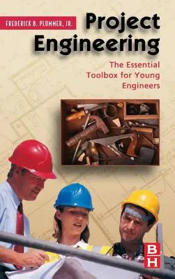 Ingeniería de proyectos: La caja de herramientas esencial para jóvenes ingenieros - Project Engineering: The Essential Toolbox for Young Engineers