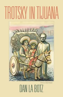 Trotsky en Tijuana - Trotsky in Tijuana