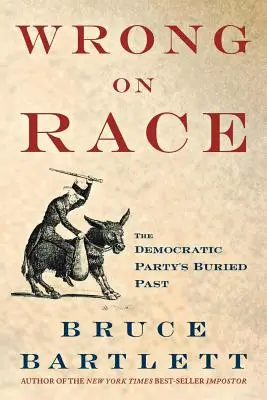 Wrong on Race: El pasado enterrado del Partido Demócrata - Wrong on Race: The Democratic Party's Buried Past