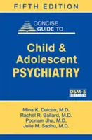 Guía concisa de psiquiatría infantil y adolescente - Concise Guide to Child and Adolescent Psychiatry